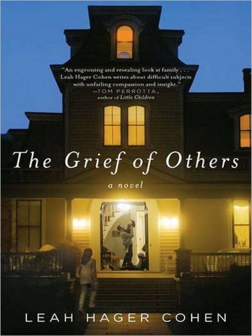 Title details for The Grief of Others by Leah Hager Cohen - Wait list